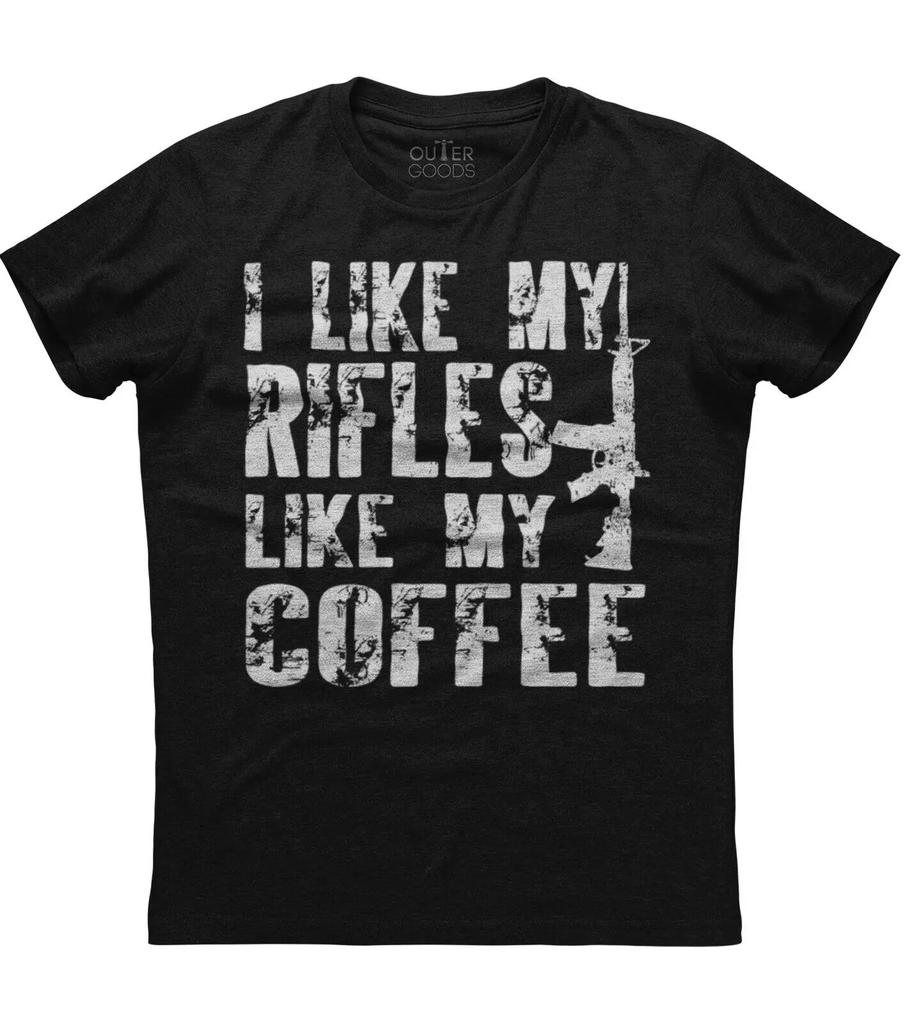 I Like My Rifles Like My Coffee Funny Gun Owners Phrase TShirt Summer Cotton ONeck Short Sleeve Mens T Shirt New S3XL
