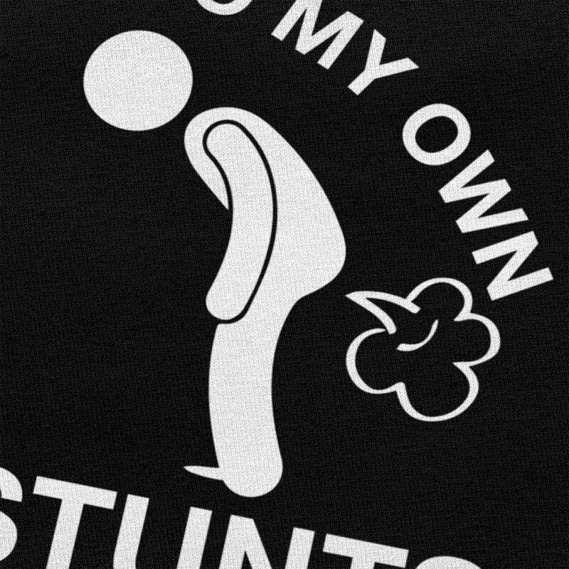 I Do My Own Stunts Farting T Shirt Men Short Sleeve Farting Humor Joke Tshirts Streetwear Tee Tops 100 Cotton Slim Fit Tshirt