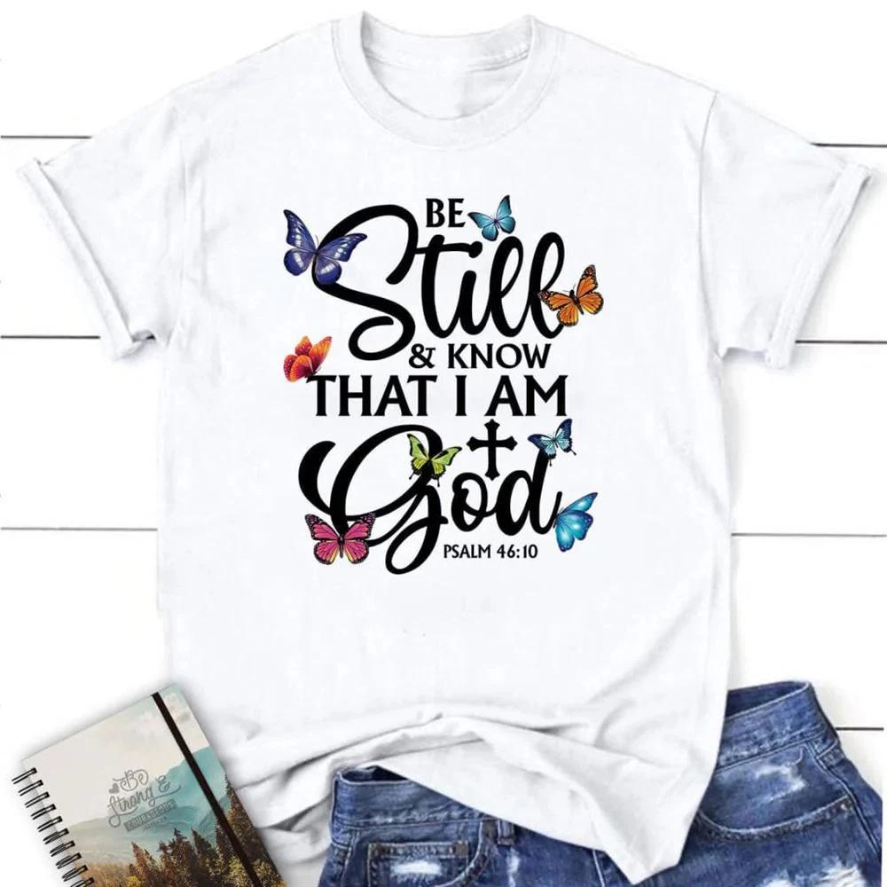 Butterflies Be Still And Know That I Am God T Shirt Blessed T Shirt S