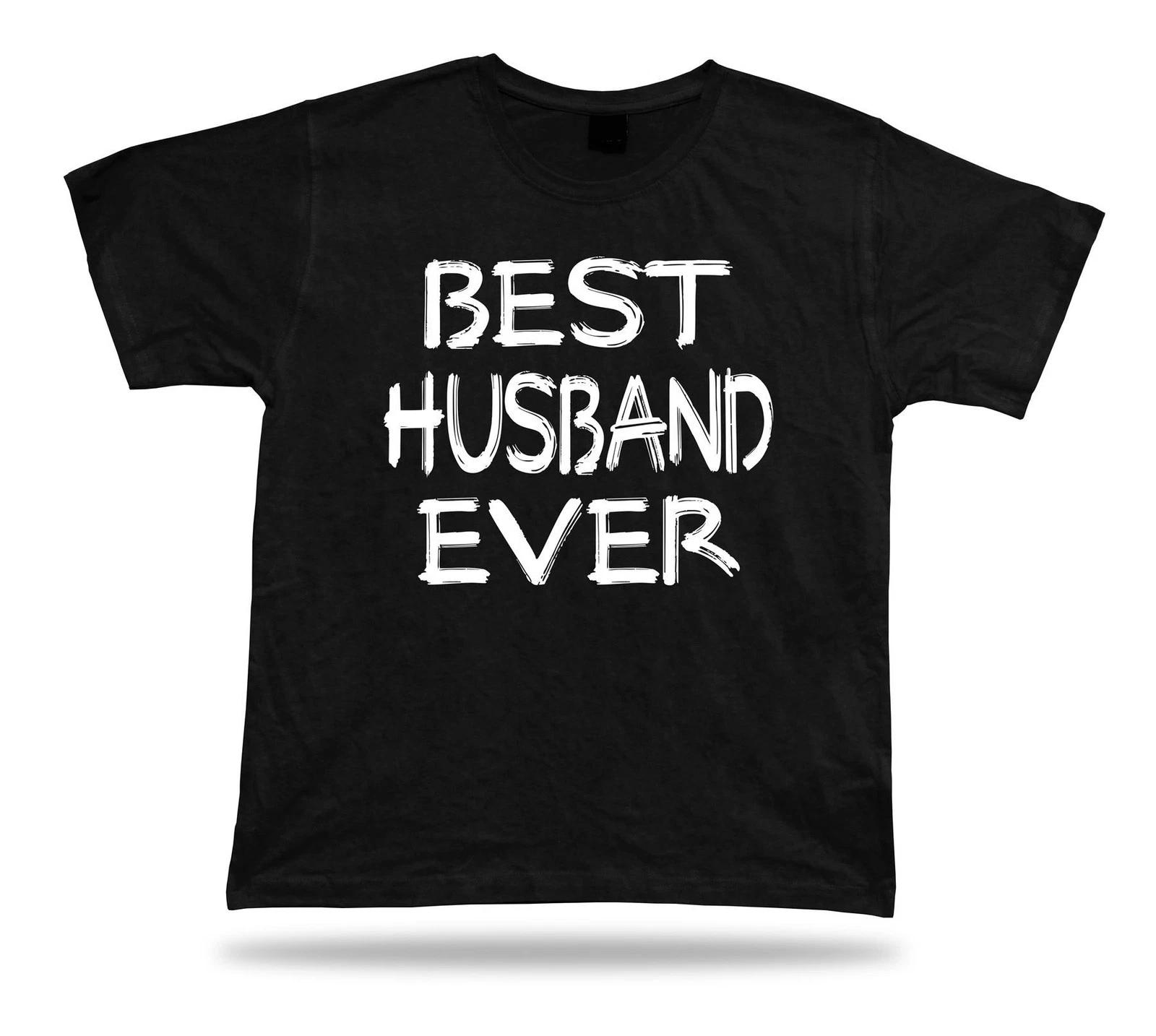 Best No1 Husband Ever T-shirt Funny Happy super Gift Idea birhday present Tee S