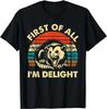 First Of All I'm A Delight Sarcastic Angry Opossum Possum. Gift Unisex T-Shirt
