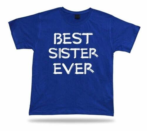 Best No1 Sister Ever T-shirt Funny Happy day super Gift Idea birhday present Tee 2XL
