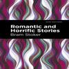Romantic and Horrific Stories by Bram Stoker Paperback Book 9781513211329