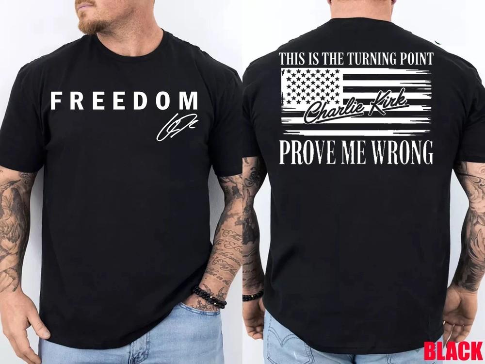 

2-Sided FREEDOM and Charlie Kirk Turning Point USA American Flag Patriotic T-Shirt 2XL