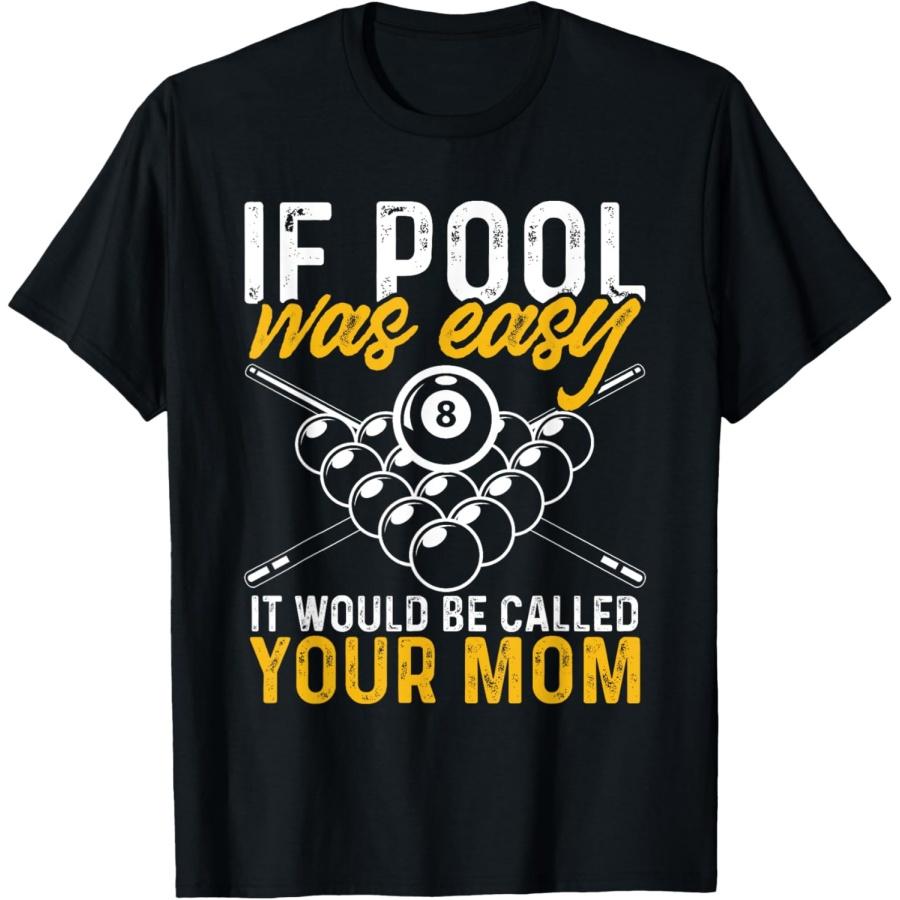 If Pool Was Easy Billiard Player Funny T-Shirt(1) S