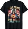 I Love Anime But Jesus Comes First Anime Japanese Anime Fan T-Shirt