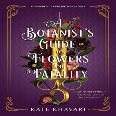 A Botanists Guide To Flowers and Fatality by Kate Khavari Paperback Book 9781639106578