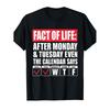 Lustiges Trend-T-Shirt/Eine Tatsache des Lebens Nach Montag Sagt Der Kalender