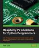 The Raspberry Pi Cookbook for Python Programmers Book