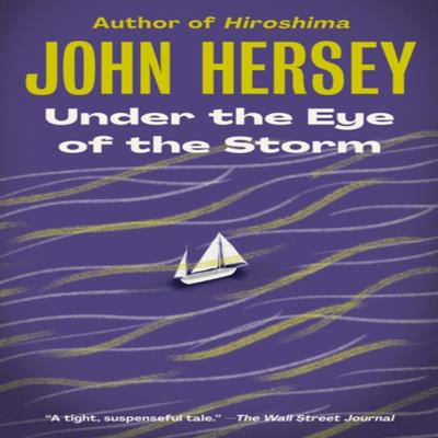 Under the Eye of the Storm by John Hersey Paperback Book 9780593080832