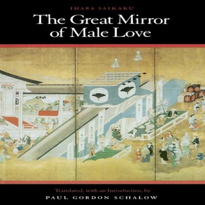 The Great Mirror of Male Love by Ihara Saikaku Paperback Book 9780804718950