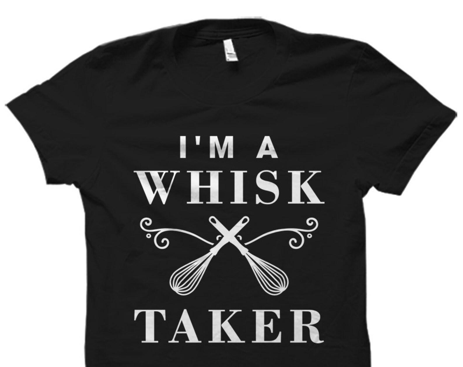 Baker Gift for Baker Shirt Baking Gift Baking Shirt Bakery Gift Bakery Shirt Baking Fan Gift Confectioner Gift Whisk Taker Shirt #OS1508 XL
