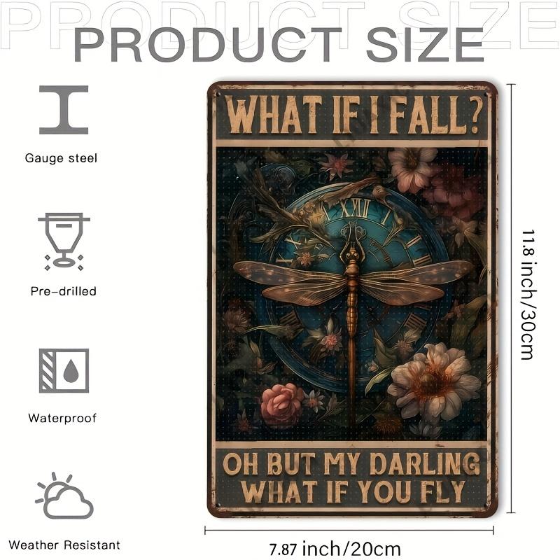 

Vintage Metal Wall Art Sign What If I Fall Oh But My Darling What If You Fly Inspirational Quote with Dragonfly 20x30cm（7.8x11.8inch）