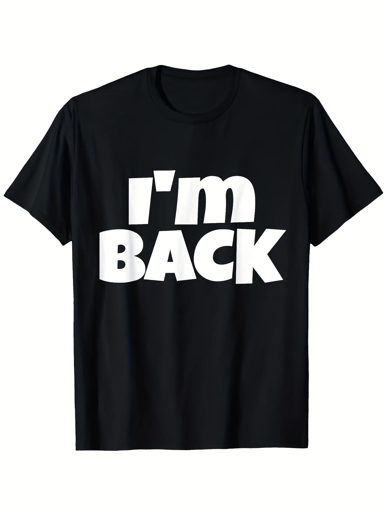 Top Pick Local 180g Heavyweight Im Back Funny Novelty TShirt S