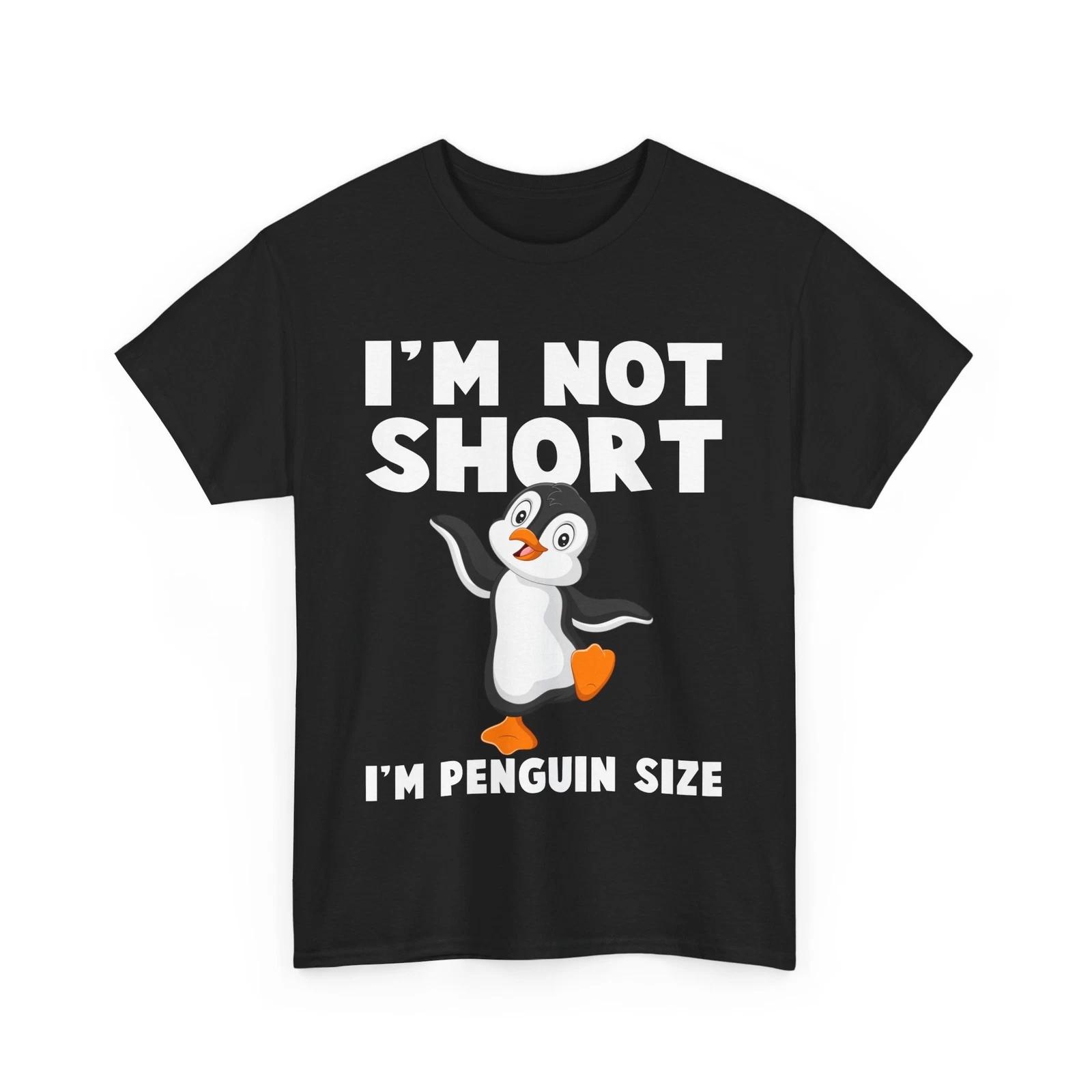Penguin Shirt, I M Not Short I M Penguin Size Penguin Animals Lovers T-shirt S