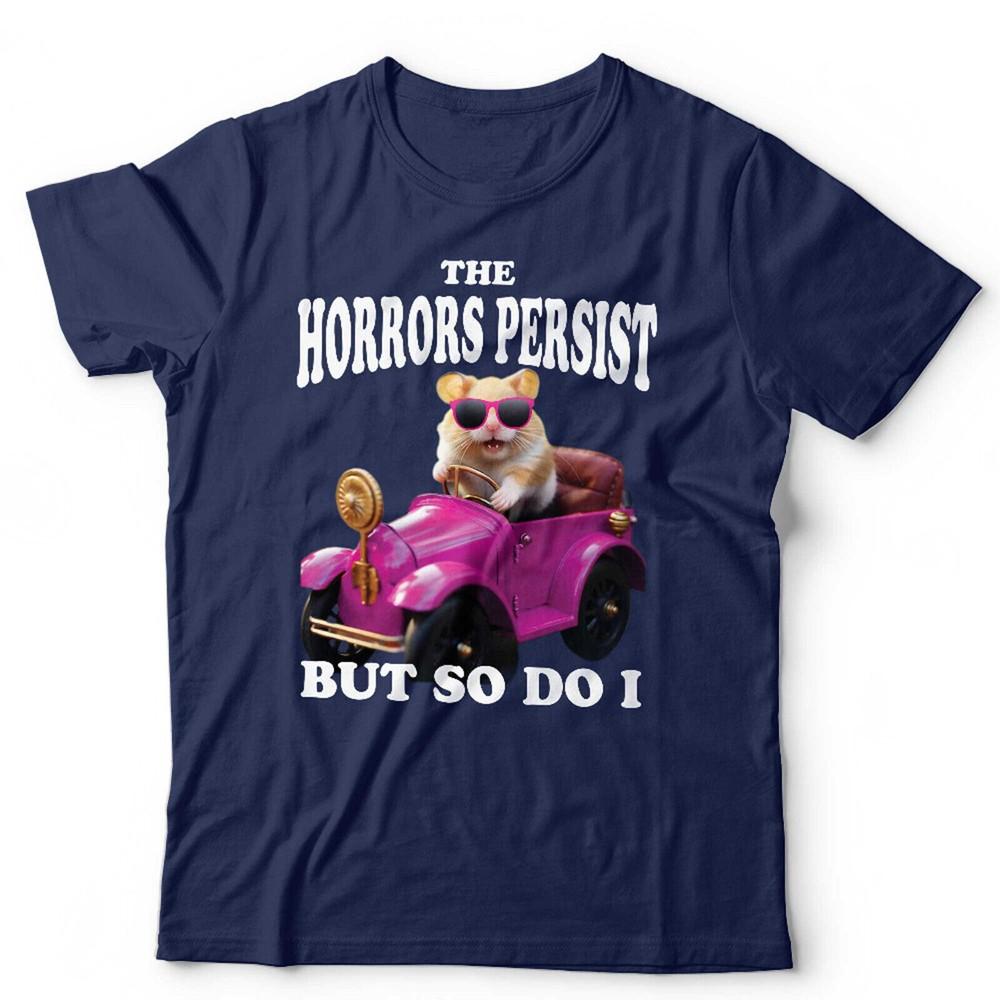 Meme Tshirt The Horrors Persist But So Do I Unisex Kids Funny Pink Hamster S