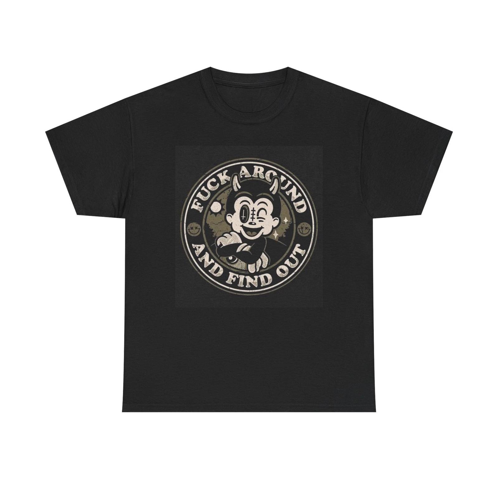 F Around And Find Out Graphic T Shirt Brand New Cotton Tee 3XL