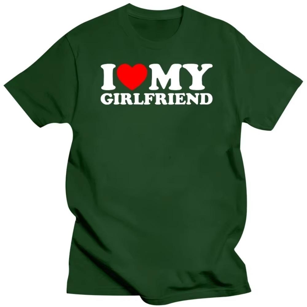 Funny I Love Heart My Girlfriend T Shirts Graphic Mdl Streetwear Short Sleeve O-Neck Birthday Gift T-shirt Mens Clothing