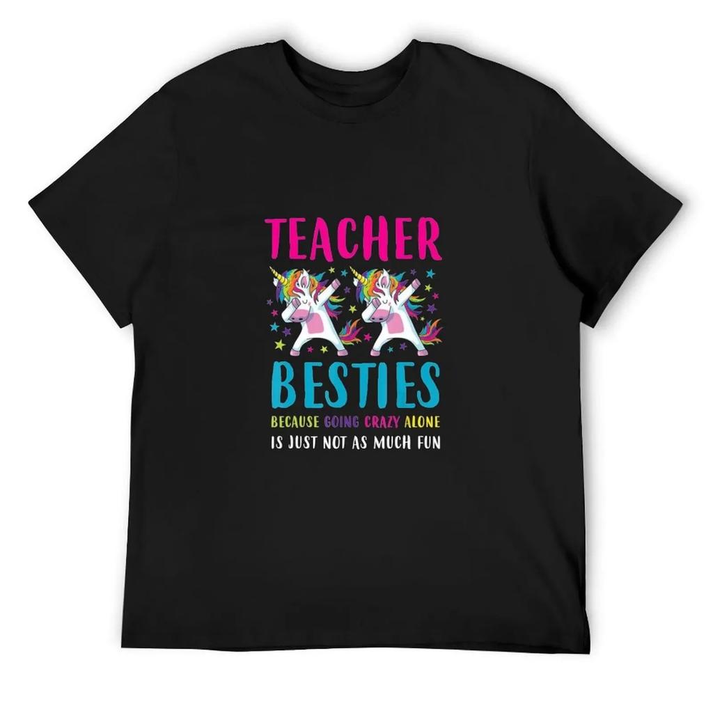 Teacher Besties Going Crazy Alone Back School Teacher T-Shirt summer shirt Funny t-shirt heavy weight t shirts for men