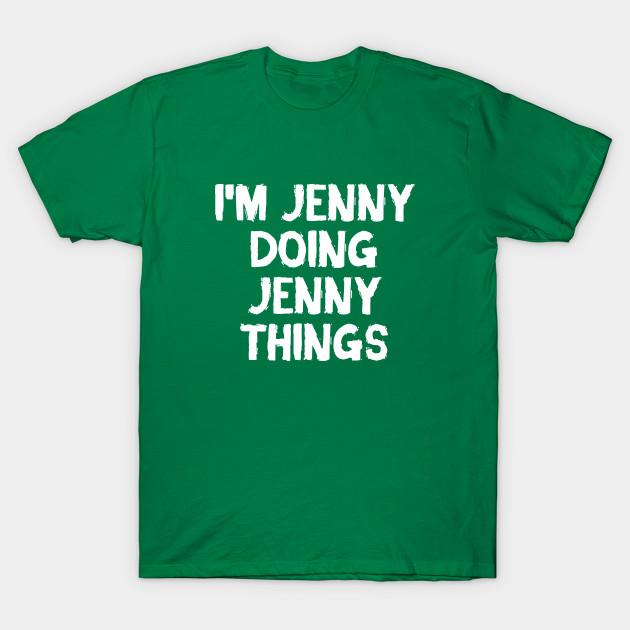 Unisex Fashion TShirt Im Jenny Doing Jenny Things Print TShirt Plus Size XS-6XL T-Shirt 100%Cotton Tops O Neck Short Sleeve Tees