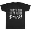 Im Pretty Sober But Im Prettier Drunk Unisexs Unisexs Ladies Unisex Tshirt