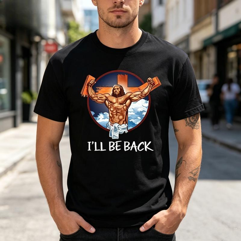 Ill Be Back Muscular Jesus Cross TShirt Unisex Funny Christian Faith Religious Graphic Tee Cotton Crew Neck Short Sleeve Top