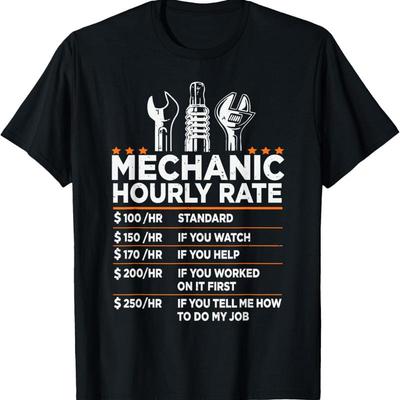 Mechanic Hourly Rate Labor Rates Funny Co Workers Car Lover T Shirt - Men's Summer Cotton Graphic Tee