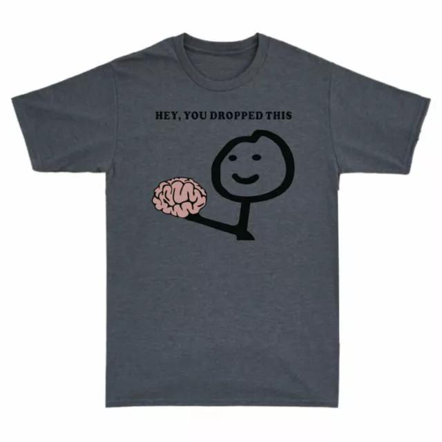 This Brain Short Funny Cotton Hey Sleeve Cotton Tee Dropped You Graphic
