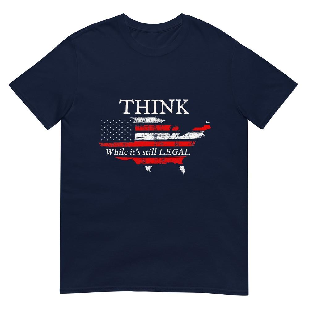 Patriotic Flag Think While Its Still Legal Usa Tshirt S