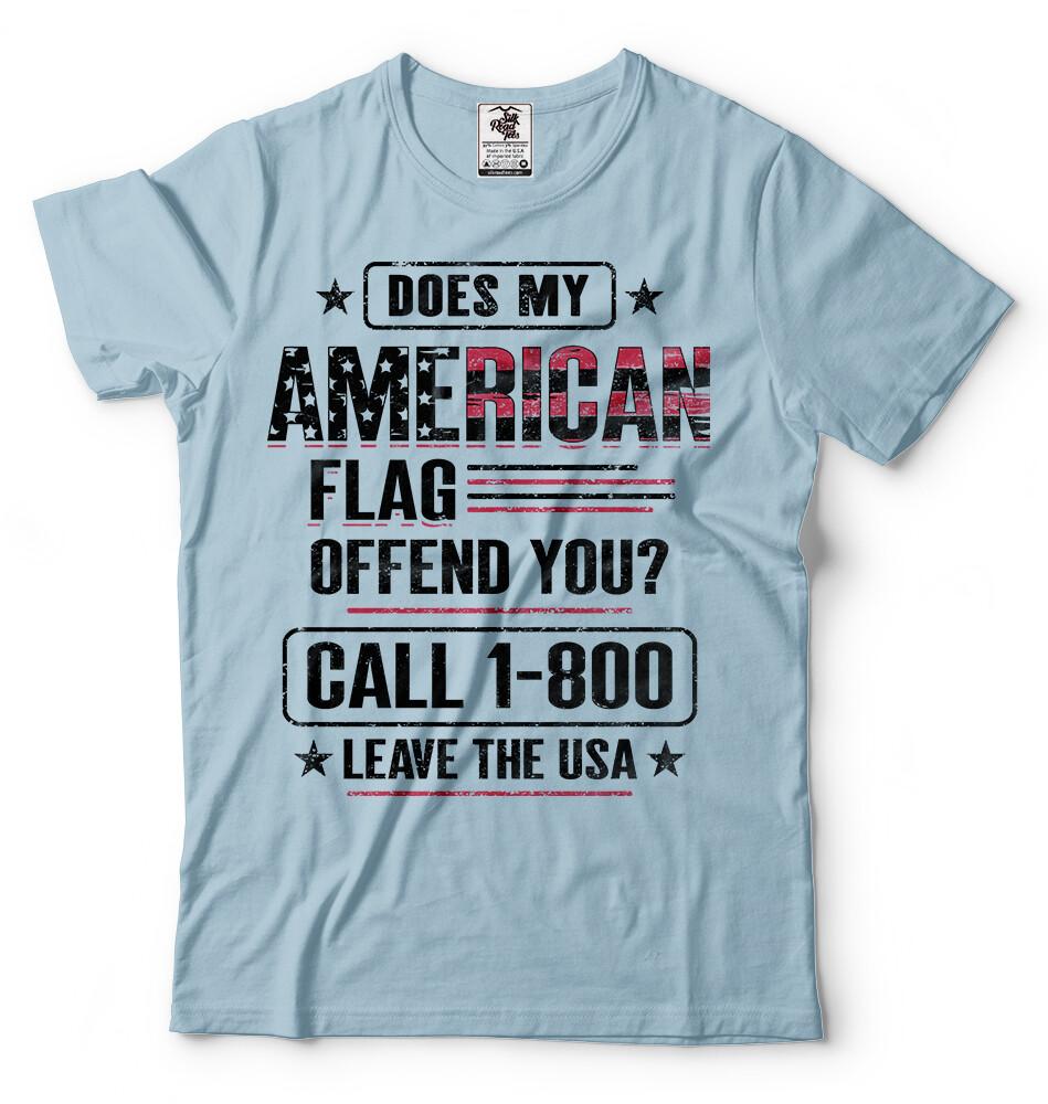 Patriotic American Tshirt Does My American Flag Offend You Funny TShirt USA S