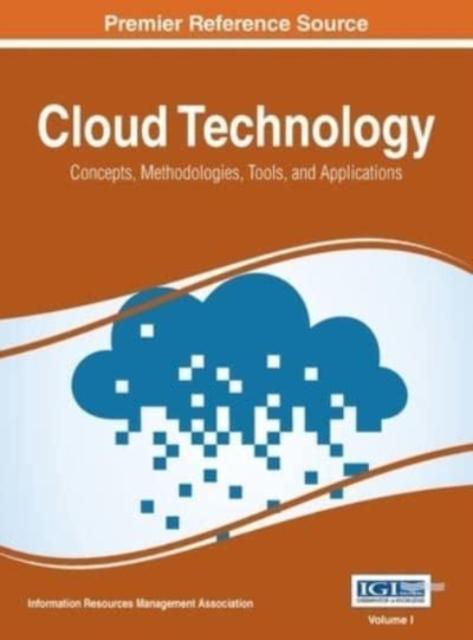 The Cloud Technology : Concepts, Methodologies, Tools, and Applications, Vol 1 Book