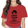 The It Crowd British Sitcom Roy Moss Crewneck Tshirts Keep Calm And Call Print 4xl 5xl Girl T Shirt New Trend Clothing