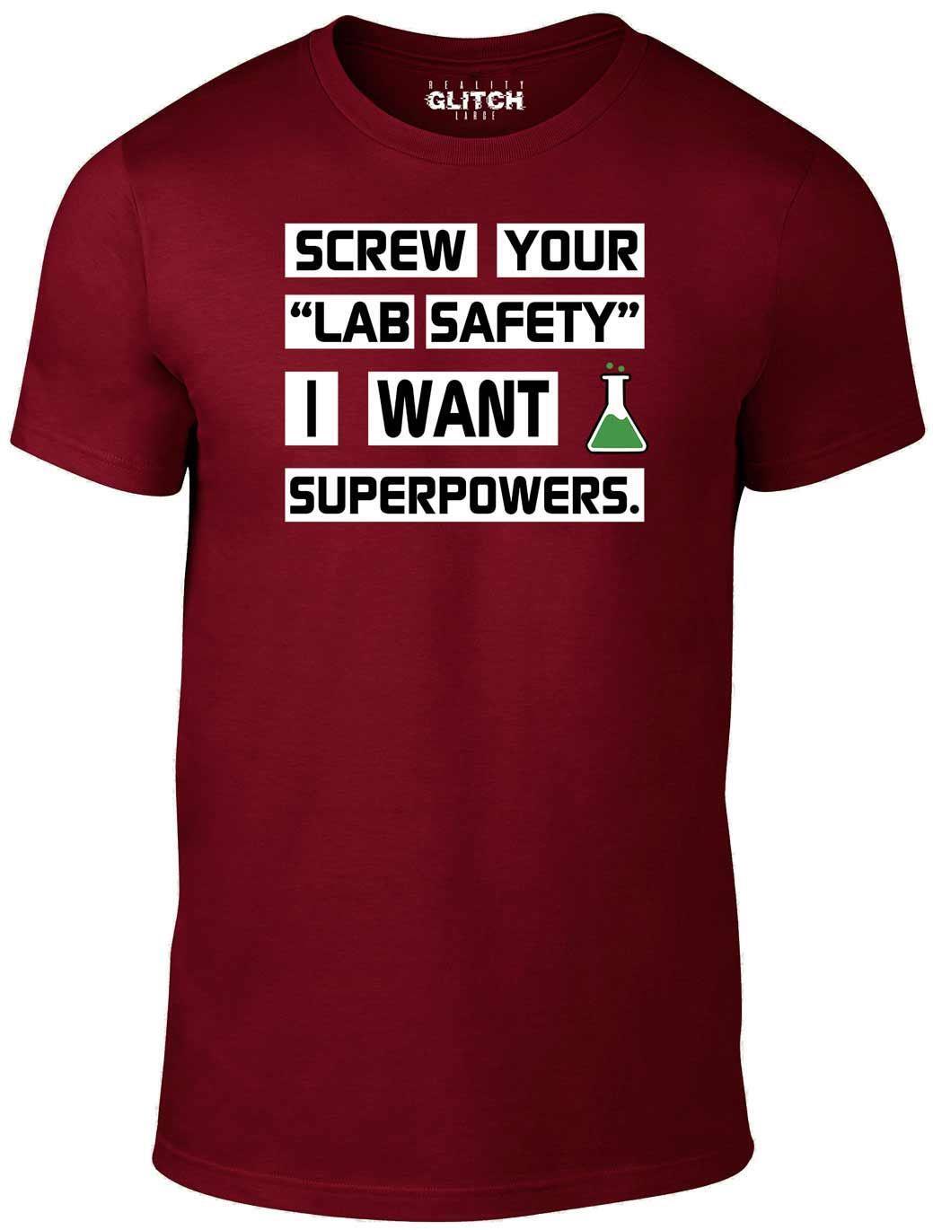 Screw Your Lab Safety I Want Superpowers Men s T-Shirt Mens Womens Tees Top - GIFT JOKE FUNNY LAB 2XL