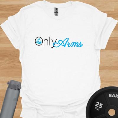 OnlyArms Gym T-Shirt: Funny Weightlifting Gift