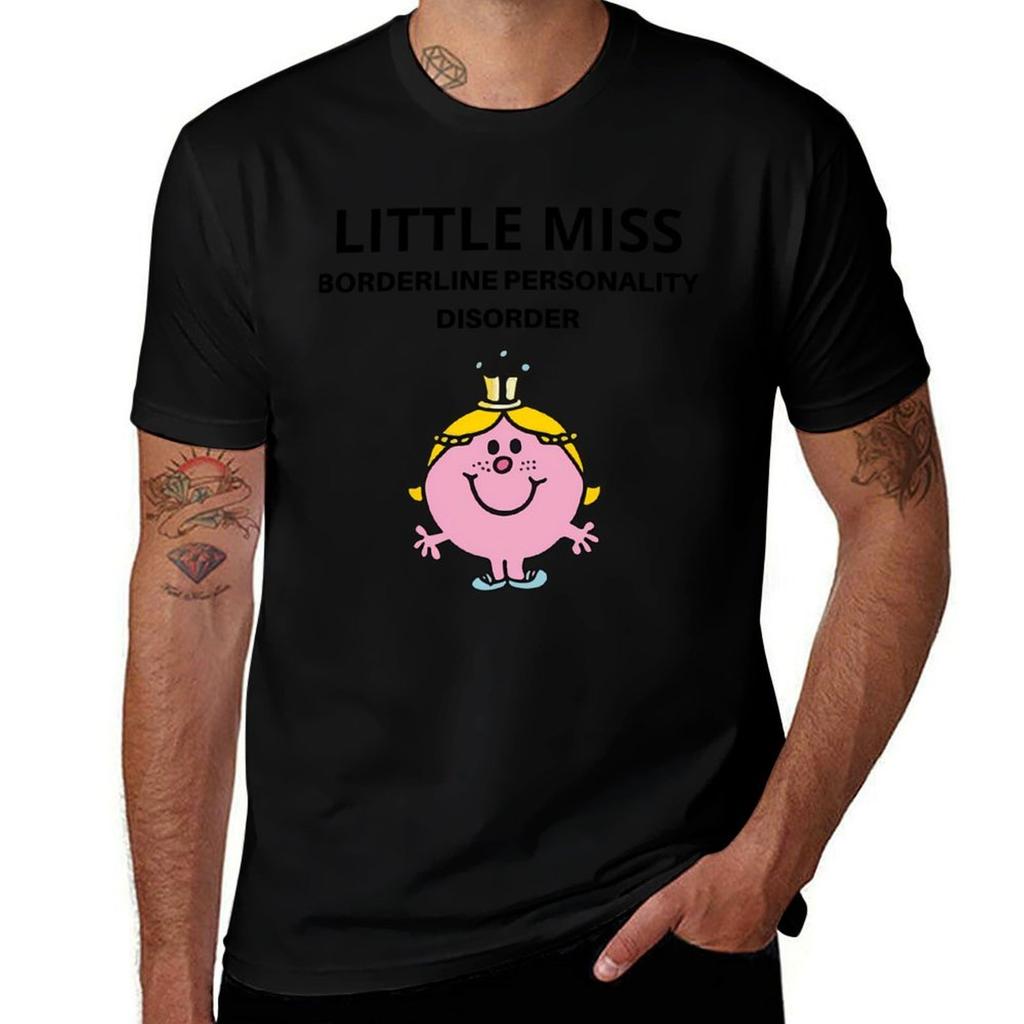 Little Miss Borderline Personality Disorder T-Shirt g man t shirts for men T-Shirt