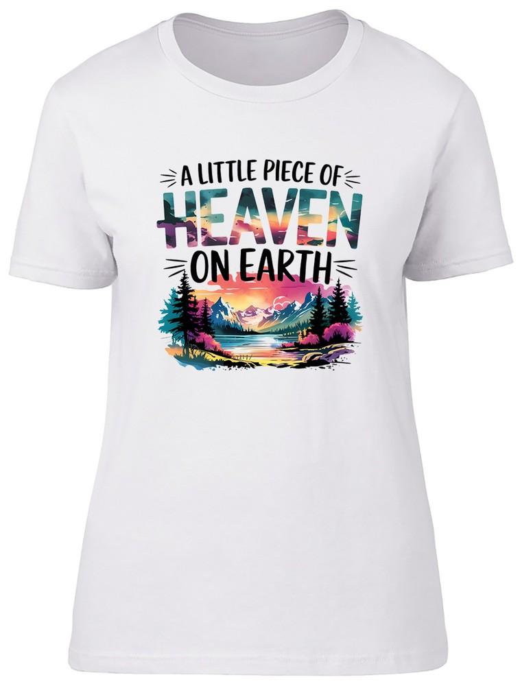 

A Little Piece of Heaven on Earth Womens T-Shirt Ladies Gift Tee S