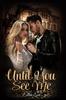 Libro Until You See Me : An Enemies To Lovers Romance