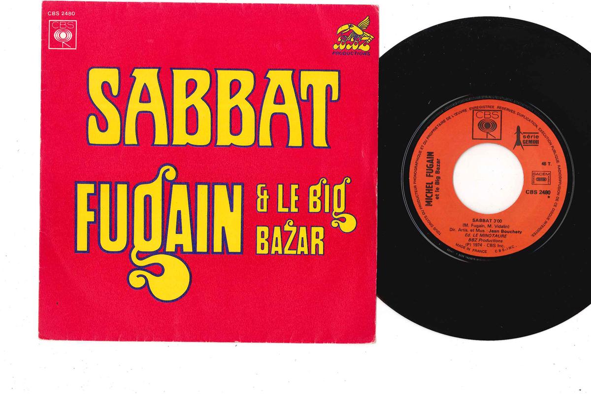 

7inch Record MICHEL FUGAIN & LE BIG BAZAR - Sabbat CBS2480 CBS 1974 France Pop Used