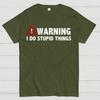 WARNING I Do Stupid Things Cotton Summer Casual Cool Loose T-Shirt