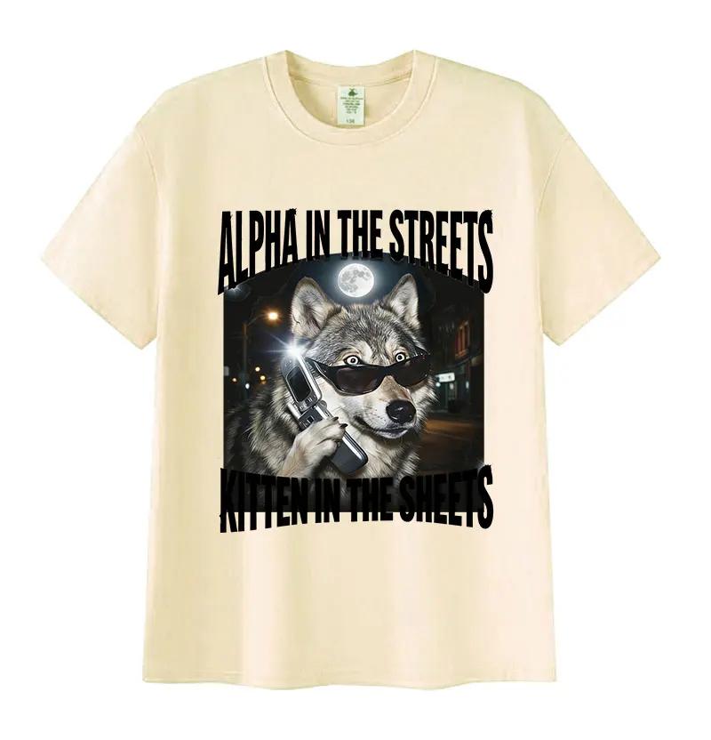Alpha in The Streets Kitten in The Sheets Wolf Funny Meme T Shirts Men's Vintage Fashion Cotton Short Sleeve T-shirt Streetwear