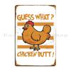 Guess What Chicken Butt Metal Sign Rusty Cinema Mural Party Customize Tin Sign Poster
