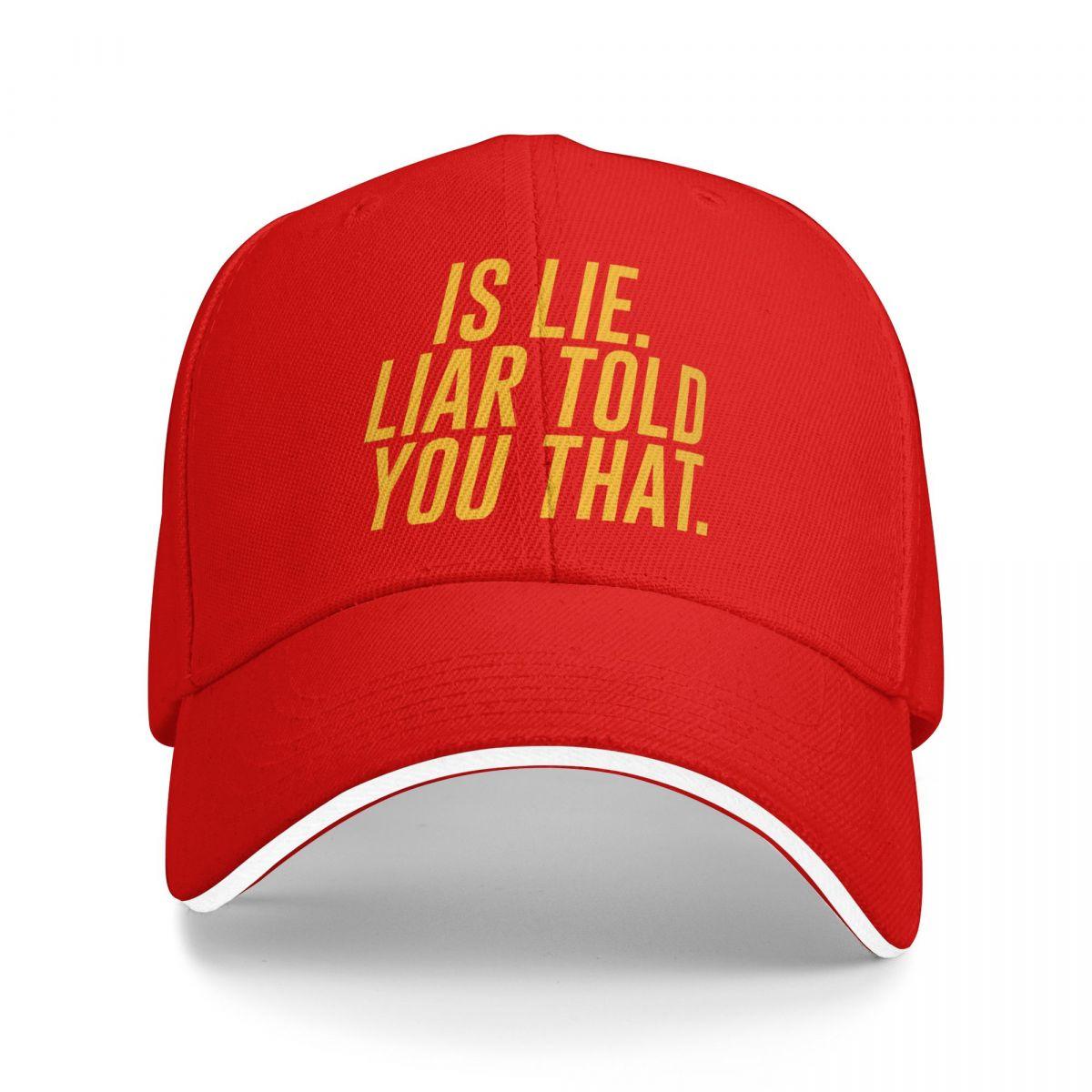 Baseball Caps Is Lie Liar Told You That Heated Rivalry Funny Graphic FeUnisex Unisex Casual Summer Hats One Size