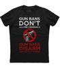 Gun Bans Don't Disarm Criminals, Men's New Patriotic Trending Black T-shirt