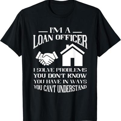 Mortgage Loan Officer I Solved Problems Originator T Shirt