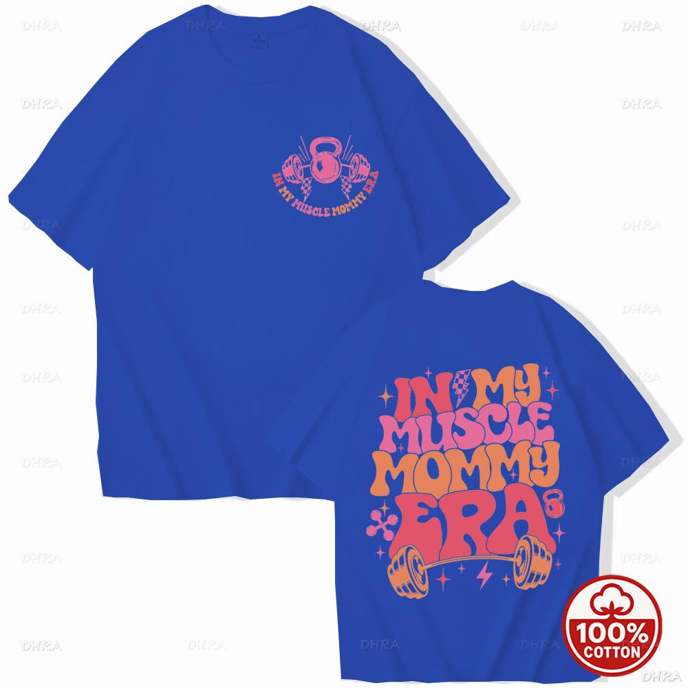 In My Muscle Mommy Era Unisex Tshirts Funny Gifts For Gym Lovers Tee Muscle Mommy Graphic Top Weightlifting Female Loose Clothing