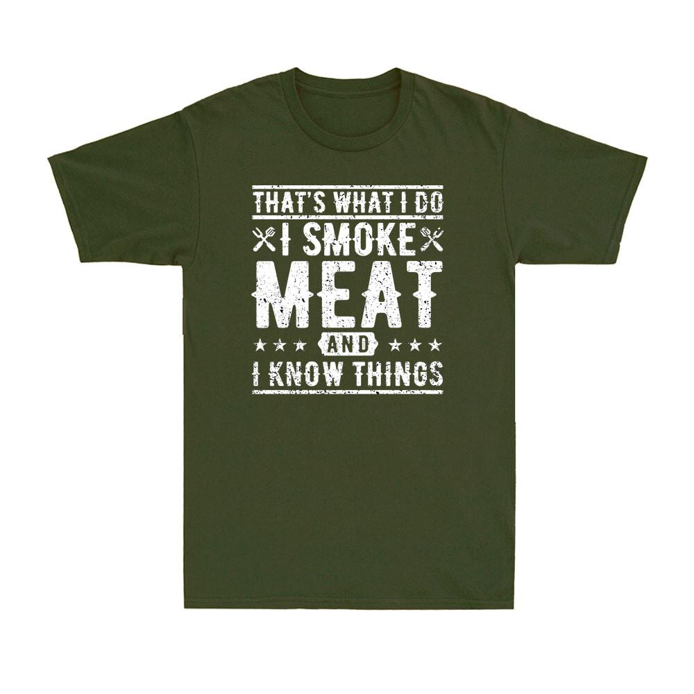 Thats What I Do I Smoke Meat And I Know Things Funny Barbecue Bbq Unisexs Tshirt