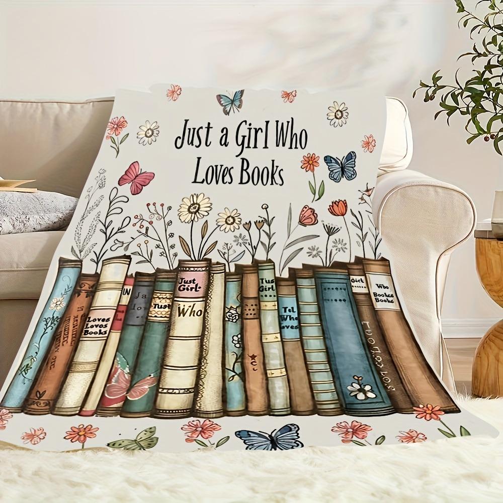 Spring Floral Book Lover Fleece Blanket, "Just a Girl Who Loves Books" Literary Throw Blanket, Soft Cozy for Reading Nooks
