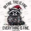 I'm Fine This Is Fine Raccoon PNG, Chaos Christmas Lights Trash Panda Sublimation, Funny Holiday Anxiety Sweater T-Shirt Design Download