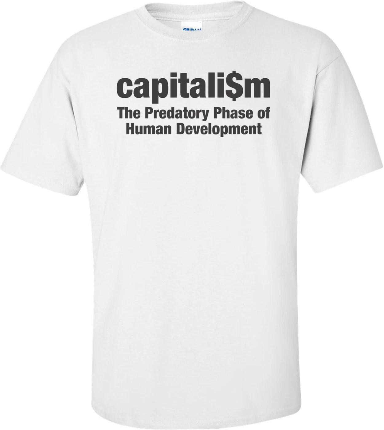 Capitalism - The Predatory Phase Of Human Development T-shirt 2XL