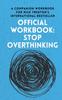 The OFFICIAL WORKBOOK for STOP OVERTHINKING : A Companion Workbook for Nick Trenton's International Bestseller Book